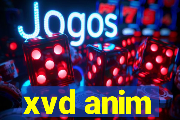 xvd anim
